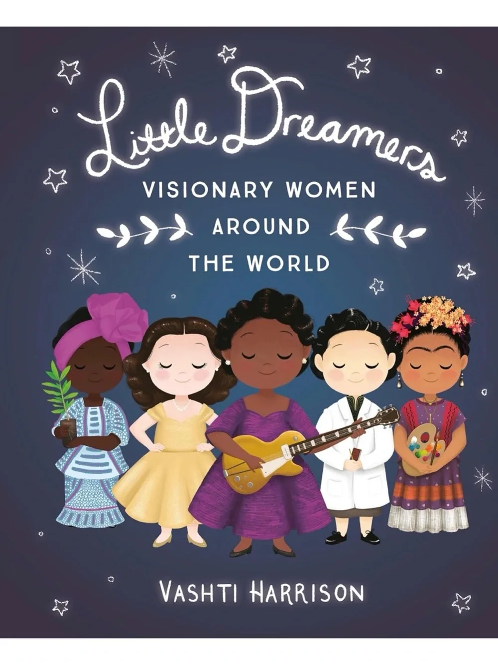 Little Dreamers: Visionary Women Around the World hardcover children’s book